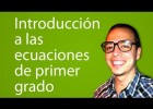 Introducción a las ecuaciones de primer grado | Recurso educativo 746489