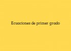 Ecuaciones de primer grado | Recurso educativo 759638