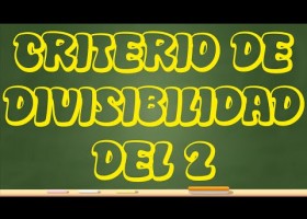 1-6-20 Criterio de divisibilidad del 2 | Recurso educativo 780695